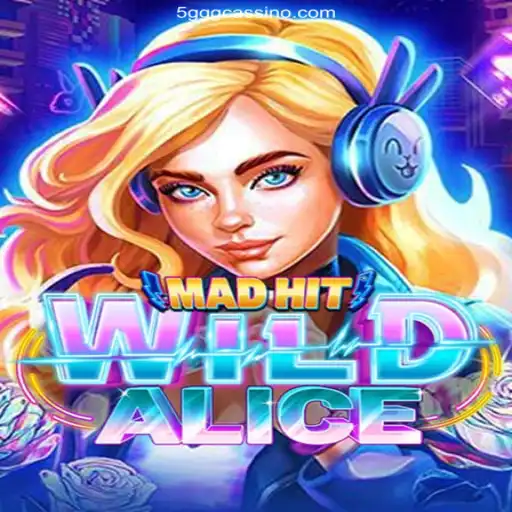MadHitWildAlice: A Journey Through the Wild World of Gaming